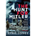 The Hunt for Hitler: How I Discovered the True Story of the Führer's Fate