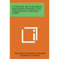 A History of Columbus, Mississippi During the Nineteenth Century (1909)