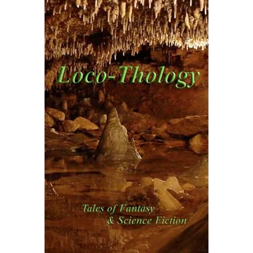 LocoThology: Tales of Fantasy & Science Fiction