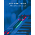 Postproducción de Audio Digital: Edición, Mezcla y Masterización