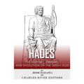 Hades: The History, Origins and Evolution of the Greek God