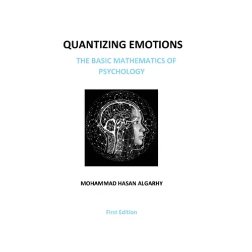 Quantizing Emotions: (The Basic Mathematics of Psychology)