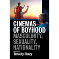 Cinemas of Boyhood: Masculinity, Sexuality, Nationality