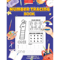 Number Tracing: Preschool Numbers Tracing Math Practice Workbook: Math Activity Book for Kindergarten, Pre K and Kids Ages 3-7 Trackin
