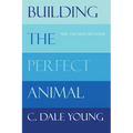 Building the Perfect Animal: New and Selected Poems