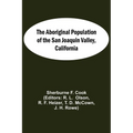 The Aboriginal Population Of The San Joaquin Valley, California