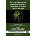 Cross-National Information and Communication Technology Policies and Practices in Education