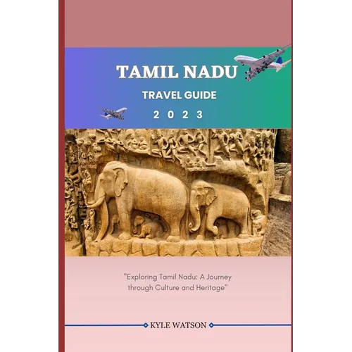 Tamil Nadu Travel Guide 2023: "Exploring Tamil Nadu: A Journey through Culture and Heritage"