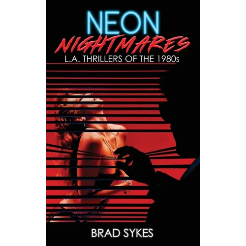 Neon Nightmares - L.A. Thrillers of the 1980s (hardback)