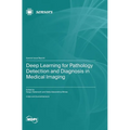 Deep Learning for Pathology Detection and Diagnosis in Medical Imaging
