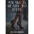 Awake & Ready to Date: Dating From an Expanded Conscious Perspective