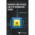 Paradoxes and Physical Limits of Information Theory