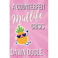 A Counterfeit Midlife Crisis: A Second-Chance Romance