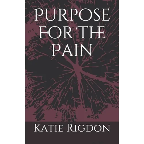 Purpose For The Pain