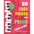 60 Easy Pieces for Piano: Popular classical, folk and Christmas tunes arranged for easy piano Bumper Piano Songbook