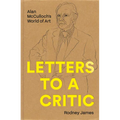 Letters to a Critic: Alan McCulloch's World of Art