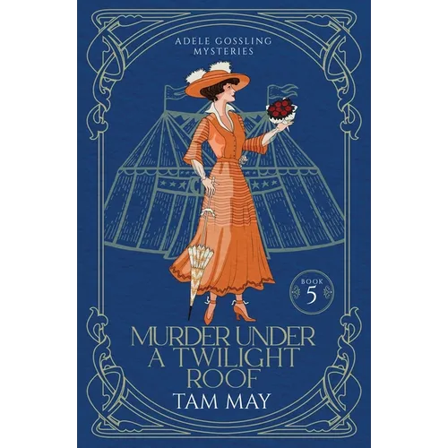Murder Under a Twilight Roof (Adele Gossling Mysteries: A Small-Town Historical Mystery