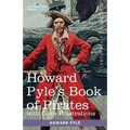 Howard Pyle's Book of Pirates, with color illustrations: Fiction, Fact & Fancy concerning the Buccaneers & Marooners of the Spanish Main