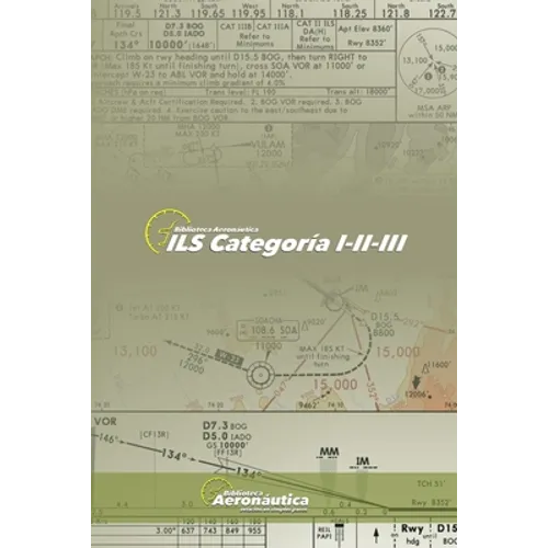 Ils Cat I-II-III: Todo sobre el sistema de ILS en sus tres categorías de operación