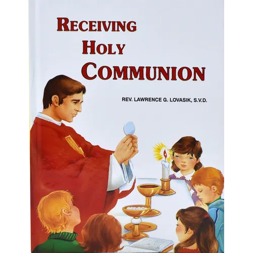 Receiving Holy Communion: How to Make a Good Communion