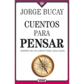 Cuentos Para Pensar: Siempre Hay Un Cuento Para Cada Quien