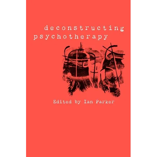 Deconstructing Psychotherapy