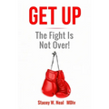 Get Up The Fight Is Not Over
