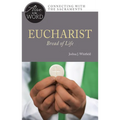 Eucharist, Bread of Life