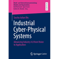 Industrial Cyber-Physical Systems: Advancing Industry 4.0 from Vision to Application