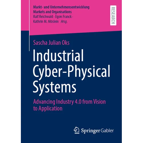 Industrial Cyber-Physical Systems: Advancing Industry 4.0 from Vision to Application