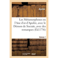 Les Métamorphoses Ou l'Ane d'Or d'Apulée, Avec Le Démon de Socrate, Avec Des Remarques. Volume 1