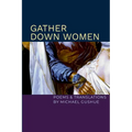 Gather Down Women: Poems and Translations