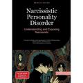 Narcissistic Personality Disorder: Understanding and Exposing Narcissists: A Guide to Dealing with Narcissists in Family Relationships, Abuse Cycles,