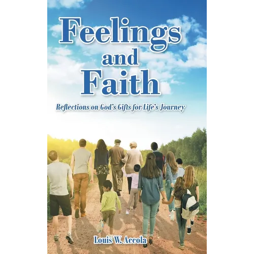 Feelings and Faith: Reflections on God's Gifts for Life's Journey