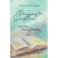 Praying The Scriptures For Help, Hope & Healing