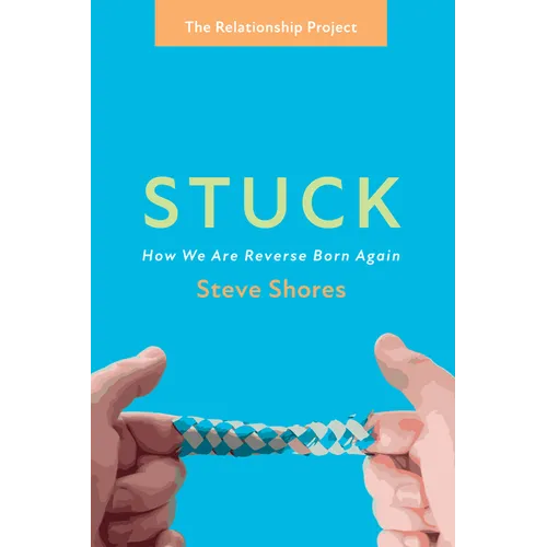 Stuck: How We Are Reverse Born Again