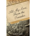 All My Love, From the Trenches