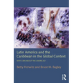 Latin America and the Caribbean in the Global Context: Why care about the Americas?