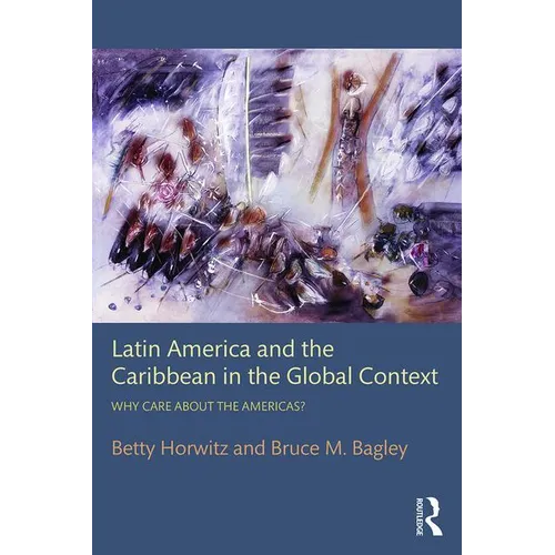 Latin America and the Caribbean in the Global Context: Why care about the Americas?