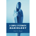 A Simple Systematic Mariology