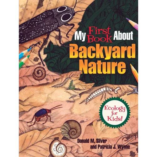 My First Book about Backyard Nature: Ecology for Kids!