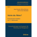 Stirbt die Mitte? Konsumentenverhalten im 21. Jahrhundert. Herausforderungen und Strategien für Marketing und Management