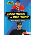 Connor McDavid vs. Mario LeMieux: Who Would Win?