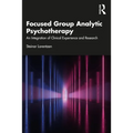 Focused Group Analytic Psychotherapy: An Integration of Clinical Experience and Research