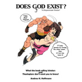 Does Ggod Exist?: A Dispassionate Treatise. What the Bookselling Scholars and Theologians Don't Want You to Know!