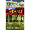 Outlandish: Walking Europe's Unlikely Landscapes