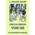 Der Zauberer von Oz: Ausgabe mit über 20 Illustrationen