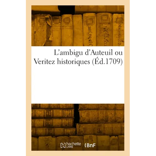 L'ambigu d'Auteuil ou Verite historiques