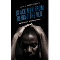 Black Men from behind the Veil: Ontological Interrogations