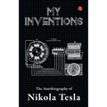 My Inventions, Autobiography of Nikola Tesla